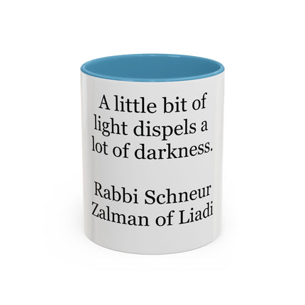 Inspirational Quote Coffee Mug — “A little bit of light dispels a lot of darkness”