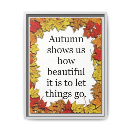 Autumn Shows Us How Beautiful It Is to Let Things Go — Framed Canvas Wall Art