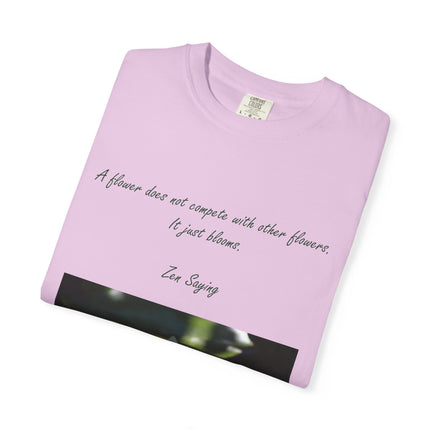 Zen Floral T-Shirt - "A flower does not compete with other flowers, it just blooms"