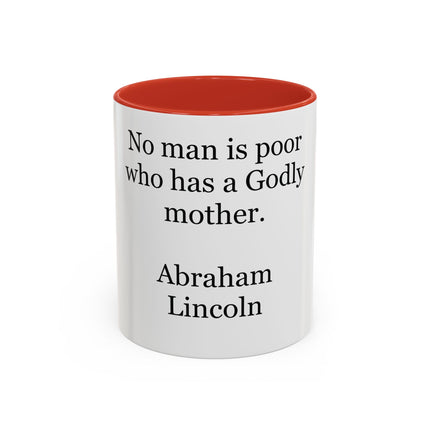 Accent Coffee Mug — "No man is poor who has a Godly mother." Abraham Lincoln | Inspirational Religious Quote