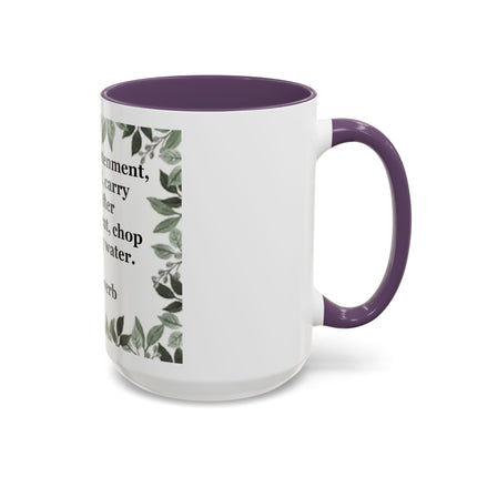 Zen Proverb Accent Coffee Mug — "Before enlightenment..." Inspirational Ceramic Mug