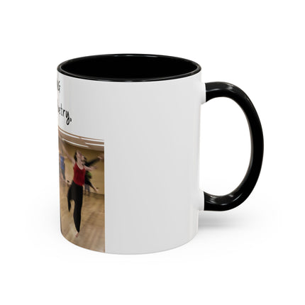 Inspirational Dance Mug – 11oz Accent Ceramic | Poetic Quote