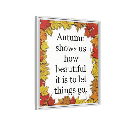 Autumn Shows Us How Beautiful It Is to Let Things Go — Framed Canvas Wall Art