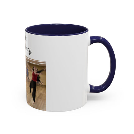 Inspirational Dance Mug – 11oz Accent Ceramic | Poetic Quote