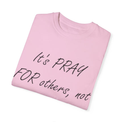 Unisex T-Shirt – “Pray for Others, Not Prey on Others”