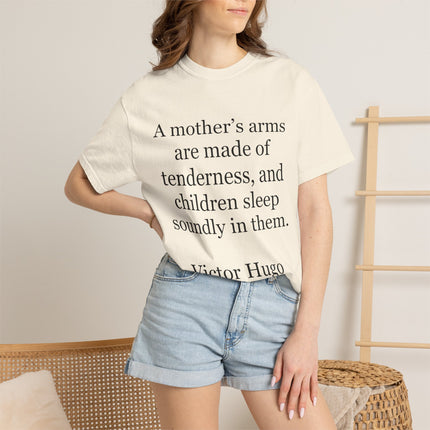Victor Hugo Quote T-Shirt — “A mother’s arms are made of tenderness” Literary Mom Tee
