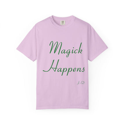 Unisex Garment-Dyed T-Shirt - 'Magick Happens' Inspirational Tee