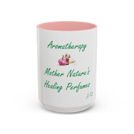 Aromatherapy Coffee Mug - "Mother Nature's Healing Perfumes" Accent Mug (11/15oz)