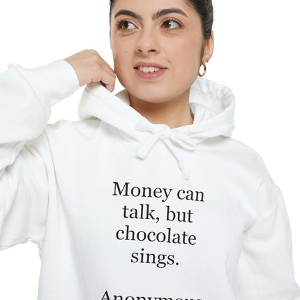 Chocolate Quote Hoodie — "Money can talk, but chocolate sings." Cozy Graphic Sweatshirt