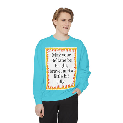Beltane Fire Quote Sweatshirt — “May your Beltane be bright, brave, and a little bit silly.”