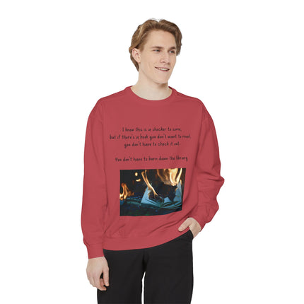 Inspirational Book Lover Sweatshirt - "You Don’t Have to Burn Down the Library"