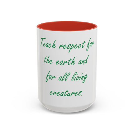 Eco Message Coffee Mug — "Teach respect for the earth and for all living creatures"