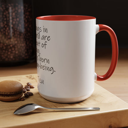 Lao Tzu Quote Accent Coffee Mug — "All things in the world are born out of being" Inspirational Ceramic Tea Mug