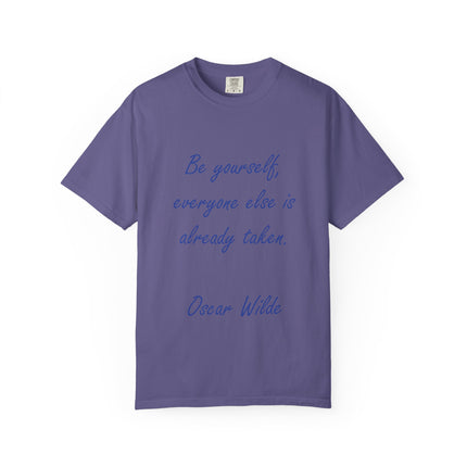 Be Yourself Unisex Garment-Dyed T-Shirt - Inspirational Quote Tee