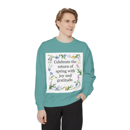 Spring Floral Sweatshirt — "Celebrate the return of spring with joy and gratitude"