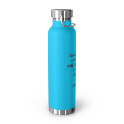 22oz Insulated Bottle – "Chocolate is good with..." Quote Stainless Steel Thermos