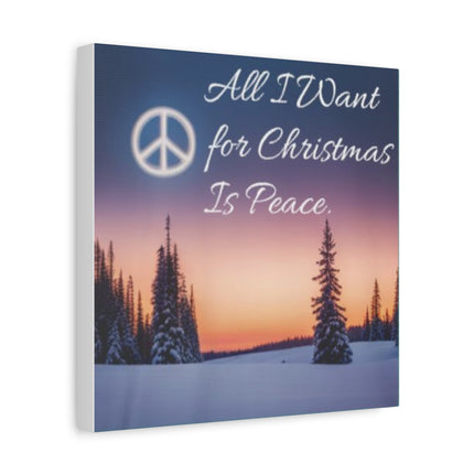 Christmas Peace Canvas - "All I Want for Christmas Is Peace" Matte Stretched Wall Art
