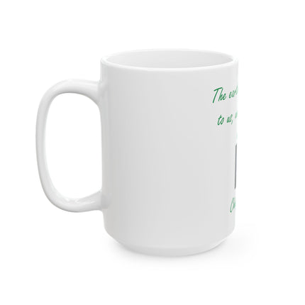 Earth Quote Mug — “The earth does not belong to us, we belong to the earth.” — Chief Seattle