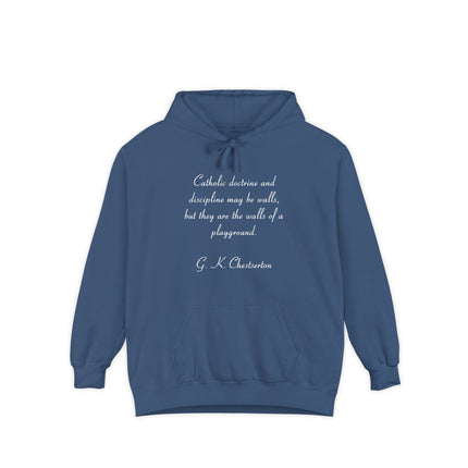 Garment‑dyed hoodie with G.K. Chesterton quote “Catholic doctrine and discipline may be walls…” in minimalist text