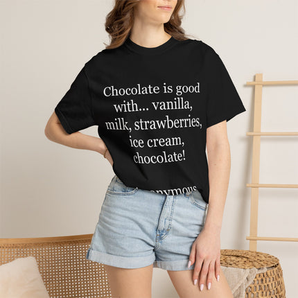 Chocolate Is Good T-Shirt — Funny Dessert Quote Tee