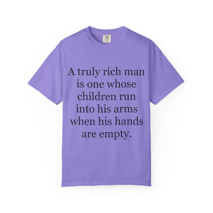 T‑Shirt — "A truly rich man is one whose children run into his arms when his hands are empty" Inspirational Family Quote Tee