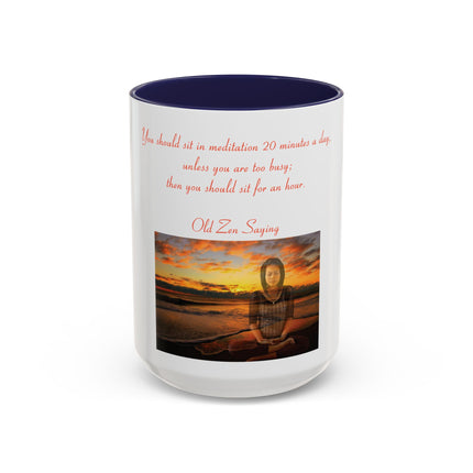 Meditation Quote Coffee Mug — "If you should sit in meditation 20 minutes a day..."