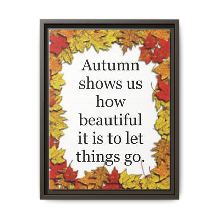Autumn Shows Us How Beautiful It Is to Let Things Go — Framed Canvas Wall Art