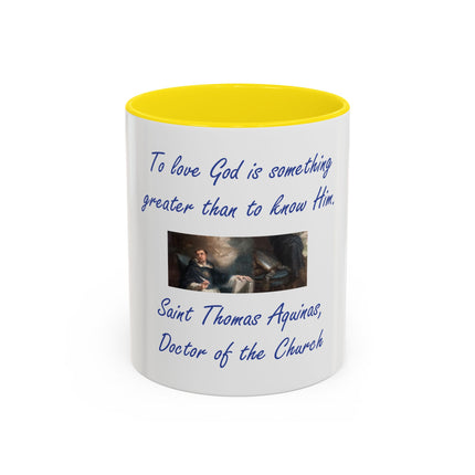 Saint Thomas Aquinas Quote Coffee Mug — "To love God is something greater than to know Him"