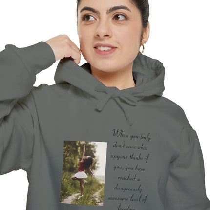 Hoodie — Photo Quote 'When you truly don't care what anyone thinks...' Cozy Graphic Pullover