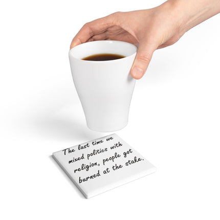 Bold Ceramic Coaster – Politics and Religion Quote
