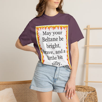 Beltane Blessing T-Shirt — "May Your Beltane Be Bright, Brave, and a Little Bit Silly"