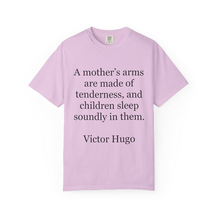 Victor Hugo Quote T-Shirt — “A mother’s arms are made of tenderness” Literary Mom Tee