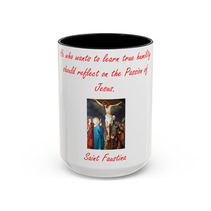 Saint Faustina Quote Mug – Passion of Jesus – 15oz Accent