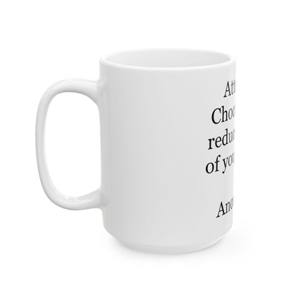 Ceramic Mug — "Attention! Chocolate can reduce the size of your clothes." Funny Coffee Tea Gift