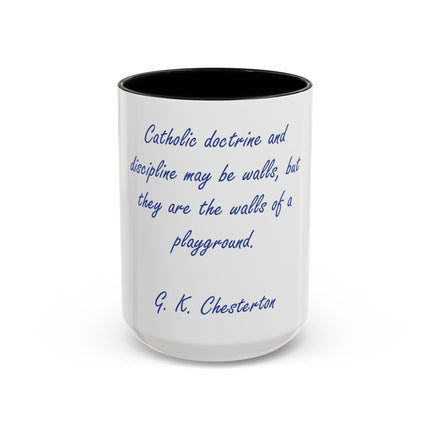 Coffee Mug — G. K. Chesterton Quote “Catholic doctrine and discipline may be walls…”