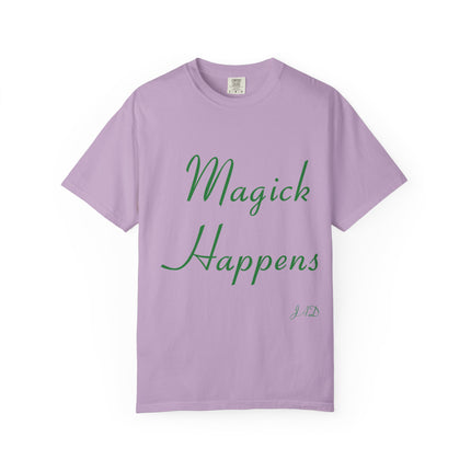 Unisex Garment-Dyed T-Shirt - 'Magick Happens' Inspirational Tee
