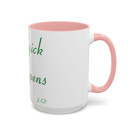 Magick Happens Mug – 15oz Ceramic Accent Cup for Coffee Lovers