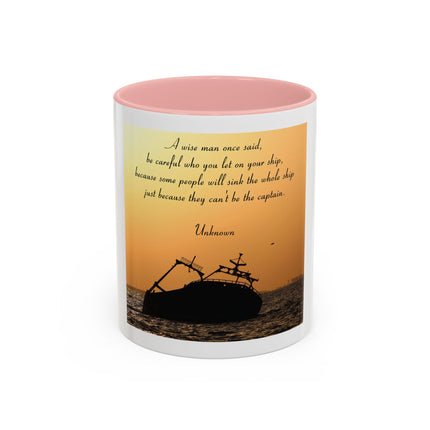 Shipwreck Sunset Coffee Mug — "Be Careful Who You Let On Your Ship" Inspirational Accent Mug