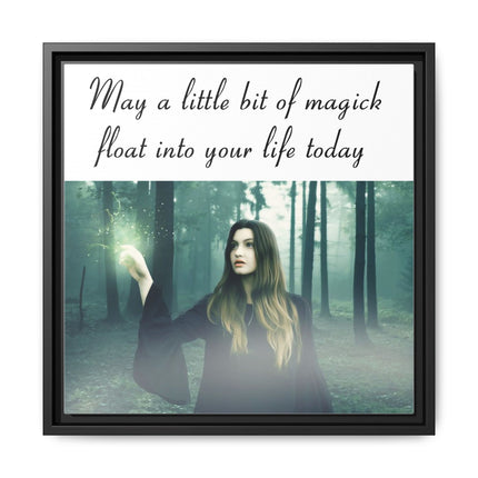 Framed Canvas Art — “May a Little Bit of Magick Float Into Your Life Today”