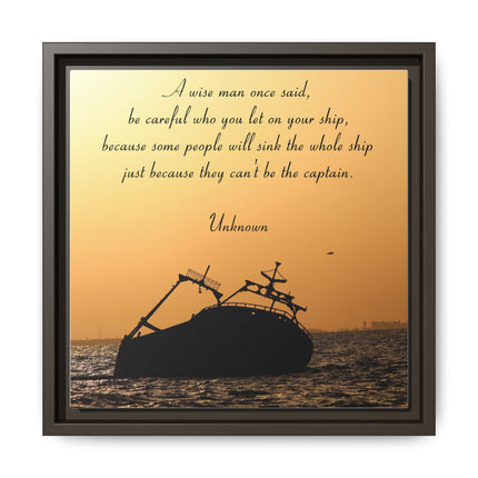 Sunset Shipwreck Wall Art - 'Be Careful Who You Let On Your Ship' Framed Canvas