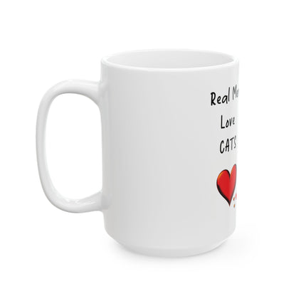 Real Men Love Cats Ceramic Mug — Cute Photo Coffee Cup (11oz & 15oz)