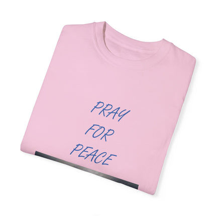 Unisex Pray for Peace T-Shirt – Garment-Dyed Comfort