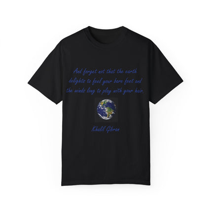 Khalil Gibran Earth Quote Tee – Unisex Garment-Dyed Shirt for Nature