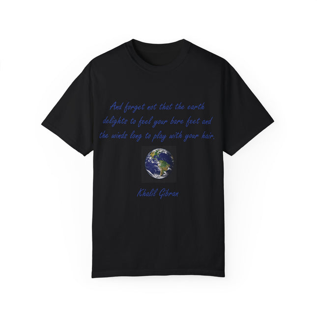 Khalil Gibran Earth Quote Tee – Unisex Garment-Dyed Shirt for Nature