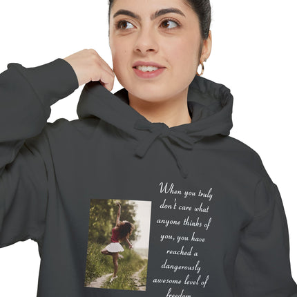 Hoodie — Photo Quote 'When you truly don't care what anyone thinks...' Cozy Graphic Pullover
