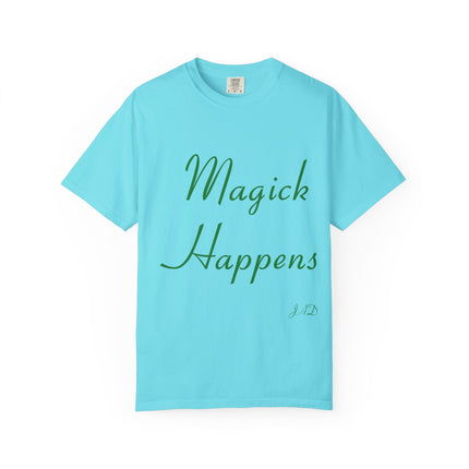 Unisex Garment-Dyed T-Shirt - 'Magick Happens' Inspirational Tee