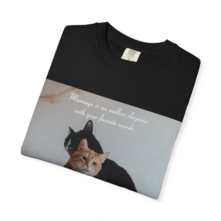 Cute Cat Lovers Unisex T-Shirt - "Marriage is an endless sleepover with your favorite weirdo"