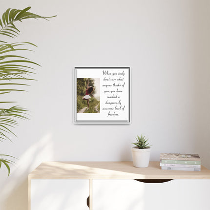 Framed Matte Canvas Wall Art — "Dangerously Awesome Level of Freedom" Inspirational Quote