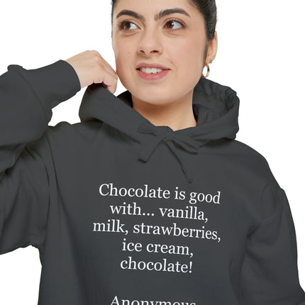 Chocolate Quote Hoodie — "Chocolate is good with..." Cozy Graphic Sweatshirt