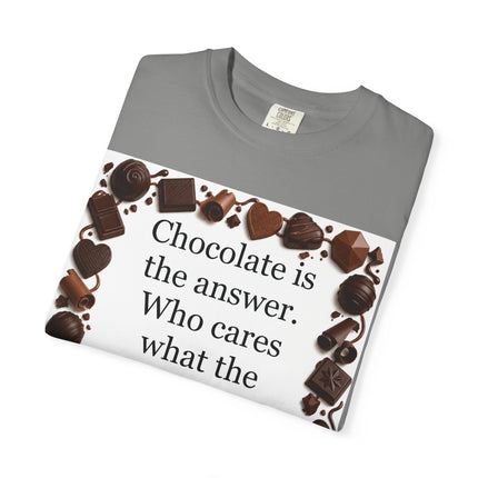 Chocolate Is the Answer T-Shirt — Funny Chocolate Quote Tee